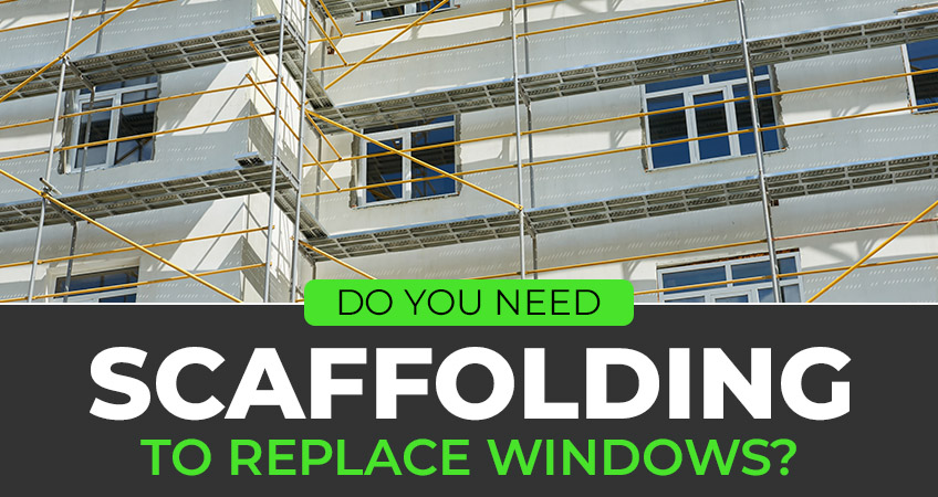 Do you need scaffolding to replace windows?